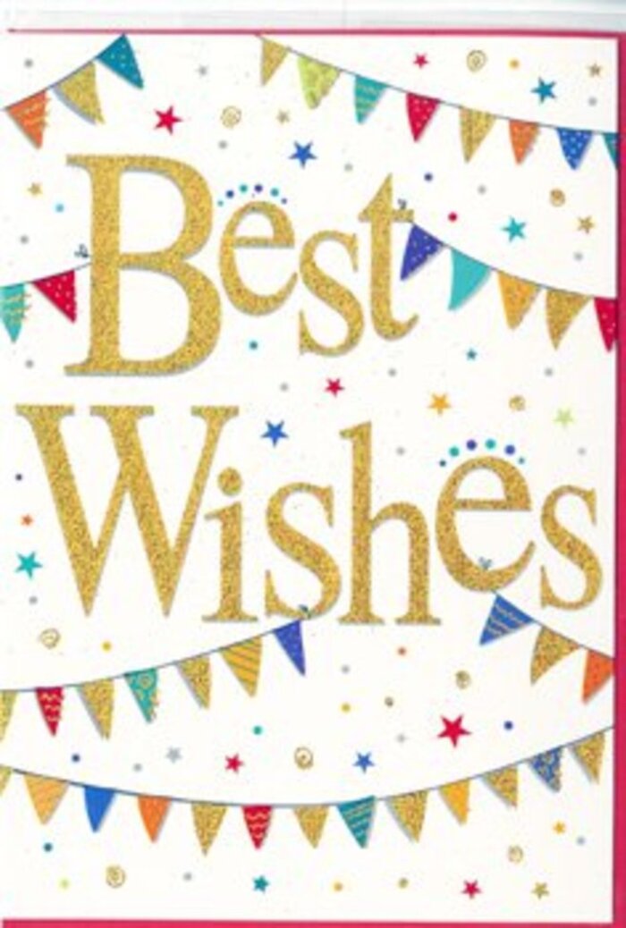 The Best Wishes card in the image radiates the easy, happy energy of a local celebration, much like the relaxed gatherings you might see around Millfields Park or along Lea Bridge Road on a sunny day. Dominating the centre are the words Best Wishes, written in a generous, looping script of gold foil that glistens as it catches the light. The lettering appears slightly raised, giving a sense of depth and texture, as if the greeting has been lovingly pressed into the card. Surrounding this message, graceful lines of bunting sweep in arcs from edge to edge, softening the rectangular form of the card and framing the words like garlands above a party table. Each tiny triangular flag is painted in vivid, jewel-like colours-bright turquoise, cherry red, grass green, lemon yellow-with some decorated in cheerful patterns of stripes, polka dots, and small geometric shapes. They feel like individual little works of art strung together, echoing the crafted detail your local Lea Bridge florist might put into ribbon choices and finishing touches. Between these bunting strands, scattered stars and tiny confetti dots in matching colours seem to hover in mid-air, giving the impression of movement and lighthearted fun. The white background keeps the design airy and modern, allowing the colours and gold script to stand out clearly. Overall, the card conveys a mood of optimism and shared joy, ideal for congratulating someone on a new home near the River Lea, a promotion in nearby Clapton, or any milestone worth celebrating. It would sit beautifully beside a bright bouquet prepared for same-day delivery in the Lea Bridge area.