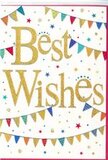 The image shows a joyful Best Wishes card that captures the feeling of a neighbourhood celebration in Lea Bridge, all expressed through colour and light on a crisp white background. At its heart, the words Best Wishes are written in luxurious gold script, the letters flowing in a graceful, slightly calligraphic style. The metallic finish gleams as though it has been brushed with fine gold dust, suggesting both festivity and care. This central message is cradled by gentle curves of bunting that run above and below, reminiscent of colourful flags strung across a local street party near the River Lea. Each miniature pennant is a burst of colour-ruby, sapphire, emerald, and sunshine yellow-with some flags dotted or striped, others filled with tiny mosaic-like patterns that lend a handcrafted charm. Scattered across the remaining white space are tiny stars and confetti-like dots in coordinating hues, floating as if caught mid-air at the height of a celebration. The composition feels open, with plenty of white around the design so the eye can rest on the gleaming gold words and bright bunting without feeling crowded. The mood is one of pure, uncomplicated cheerfulness, ideal for marking everything from exam results at a local college to a new start in a flat overlooking Millfields or Leyton Marshes. Although it's just a card, it feels like a companion to a carefully chosen bouquet, the final flourish that carries heartfelt congratulations and supportive wishes across Lea Bridge with warmth and sincerity.
